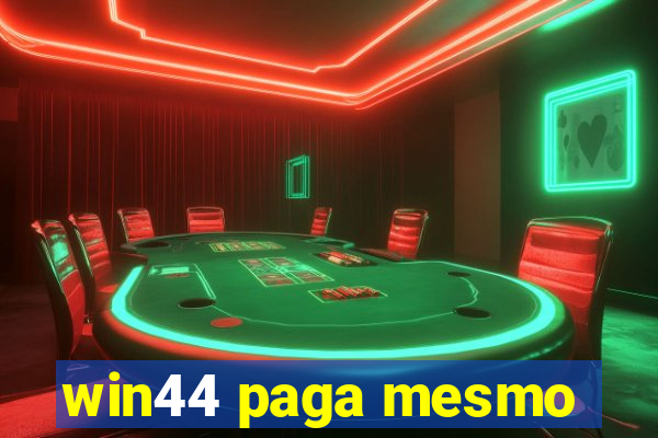 win44 paga mesmo