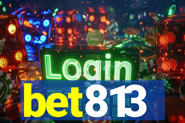 bet813