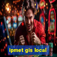 ipmet gis local