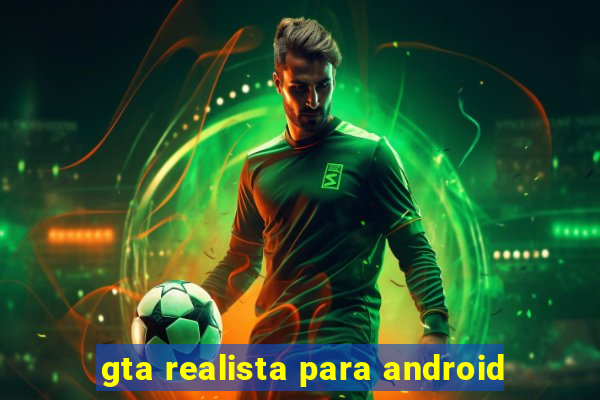 gta realista para android