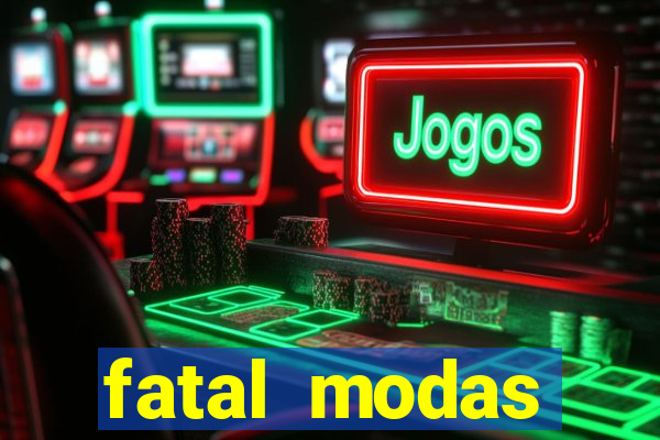 fatal modas barreiras bahia