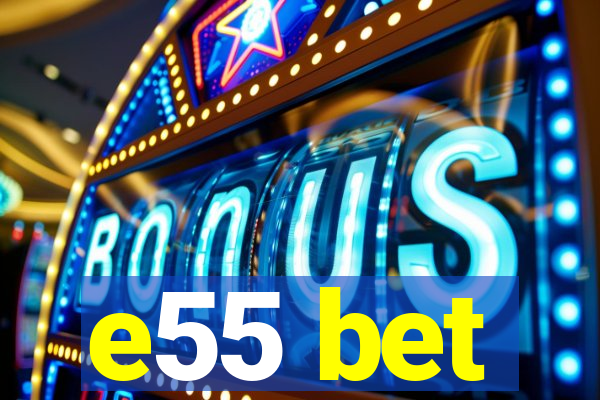 e55 bet