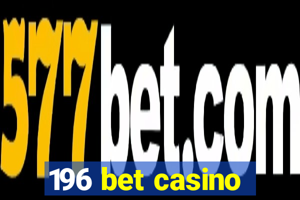 196 bet casino