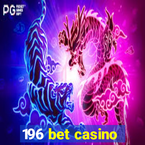 196 bet casino