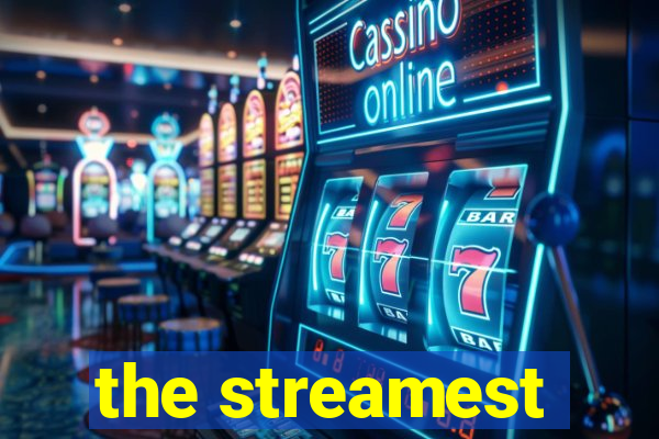 the streamest