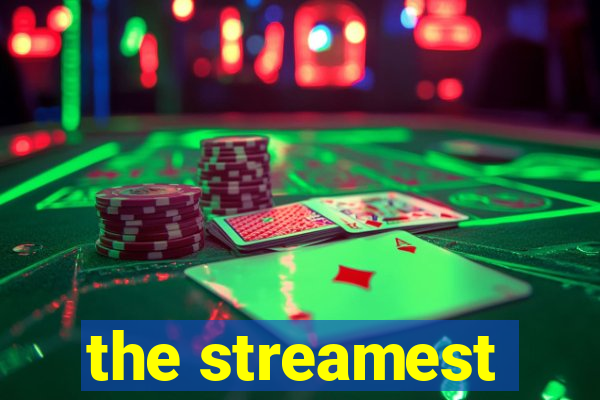 the streamest