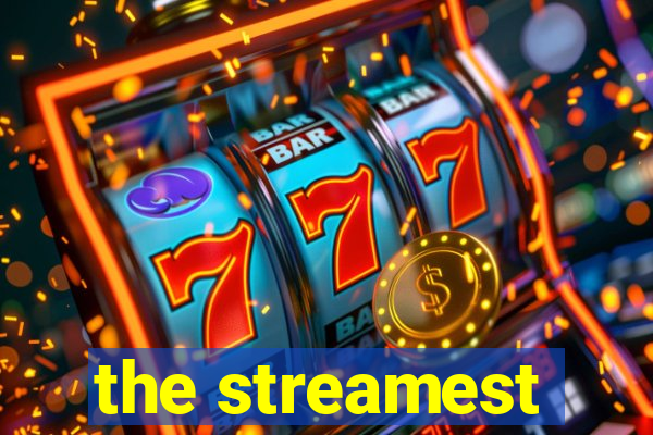 the streamest