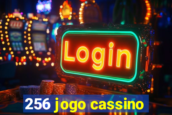 256 jogo cassino