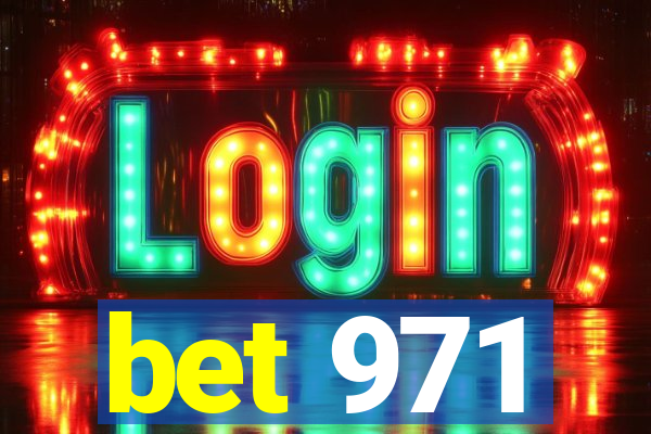 bet 971