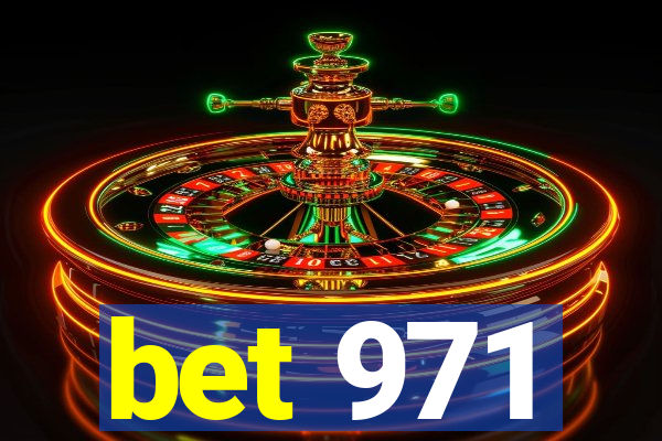 bet 971