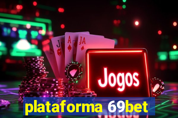 plataforma 69bet