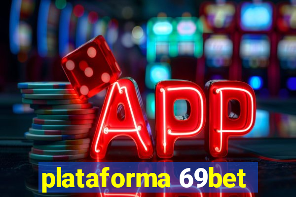 plataforma 69bet