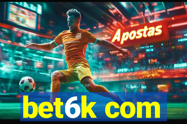 bet6k com