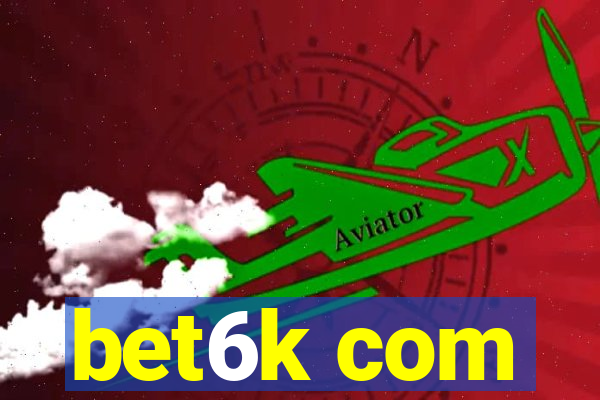 bet6k com