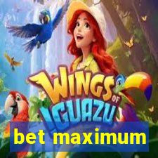 bet maximum