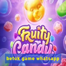 betok game whatsapp