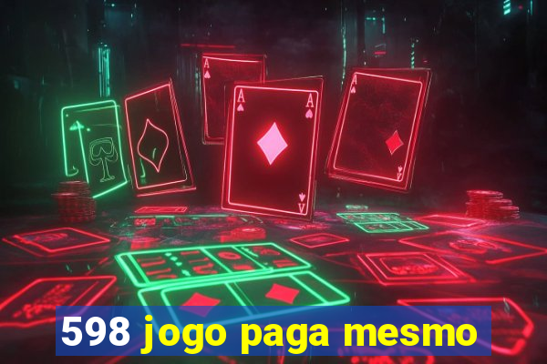 598 jogo paga mesmo