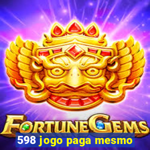 598 jogo paga mesmo