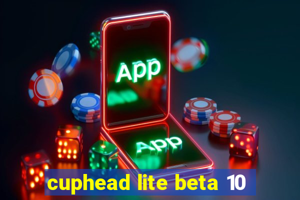 cuphead lite beta 10