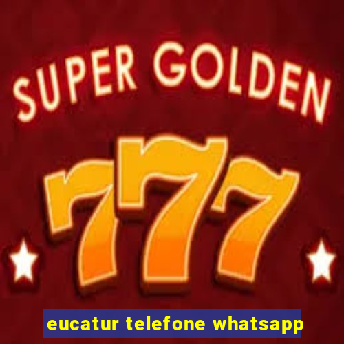 eucatur telefone whatsapp