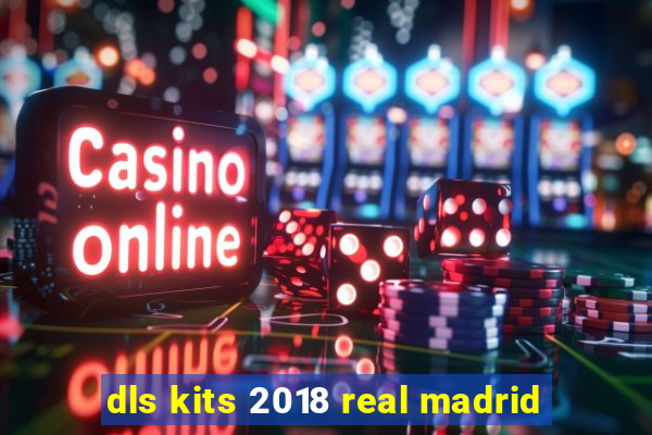 dls kits 2018 real madrid