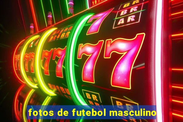 fotos de futebol masculino