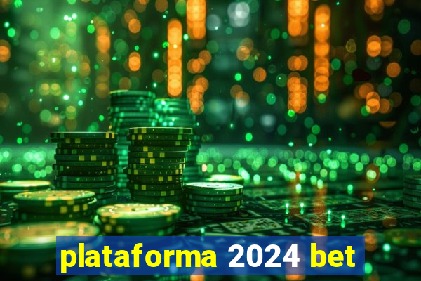 plataforma 2024 bet