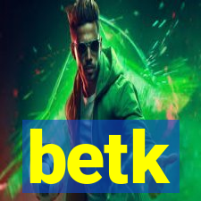 betk