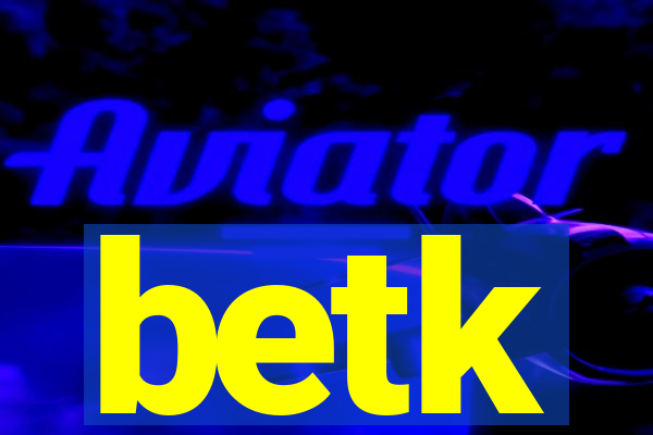 betk