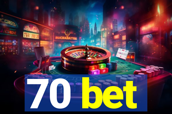 70 bet