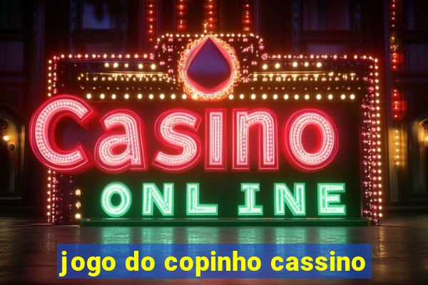 jogo do copinho cassino