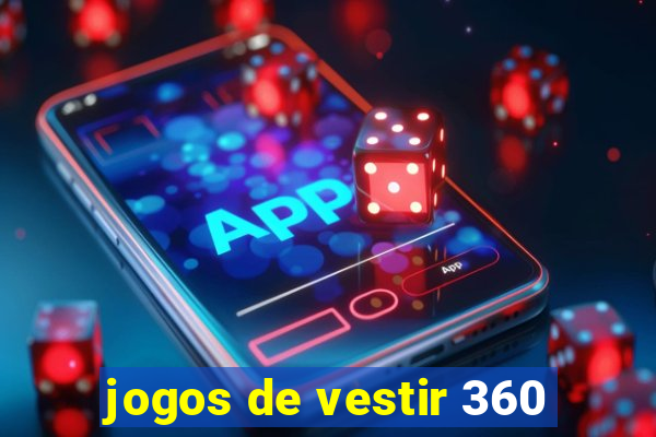 jogos de vestir 360