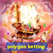 polygon betting