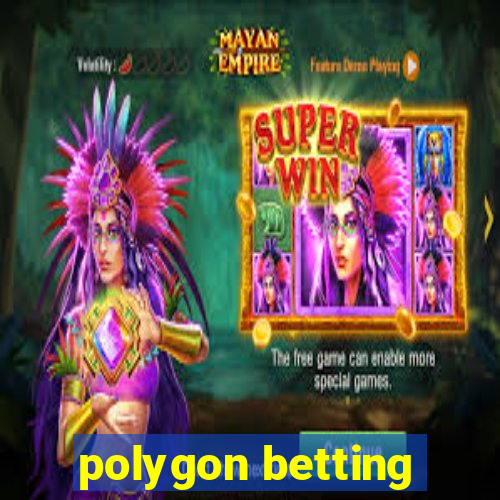 polygon betting