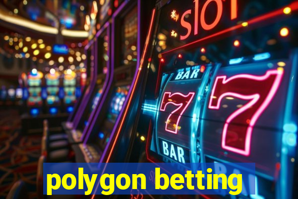 polygon betting