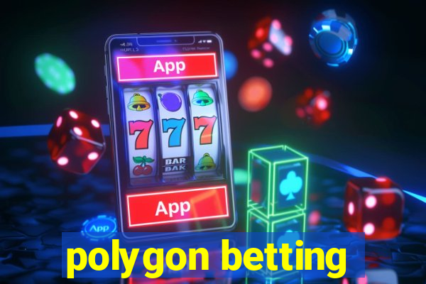 polygon betting