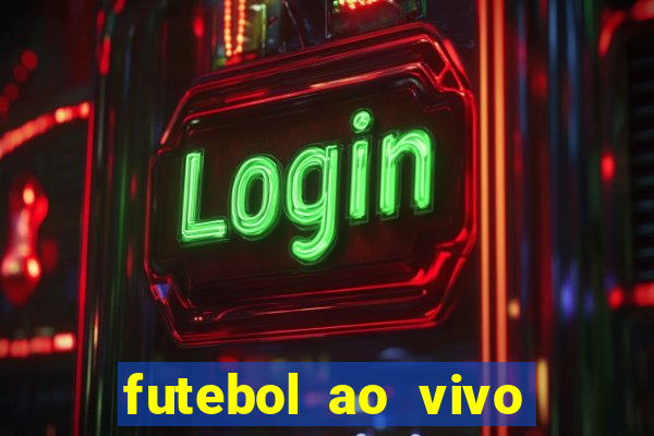 futebol ao vivo sem trava