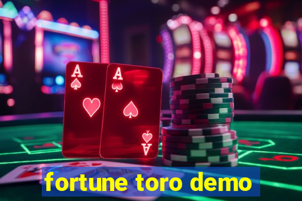 fortune toro demo