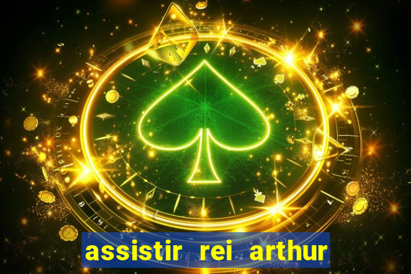 assistir rei arthur 2004 topflix