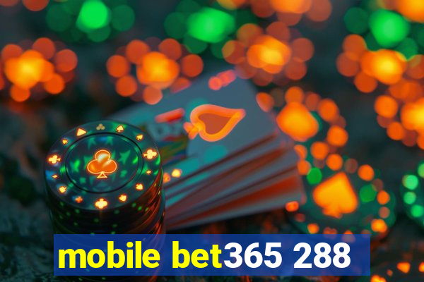 mobile bet365 288