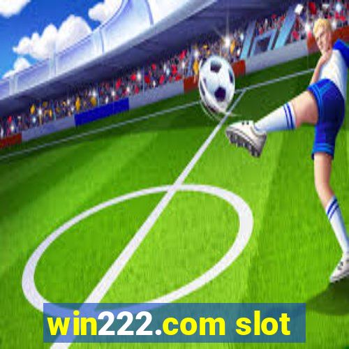 win222.com slot