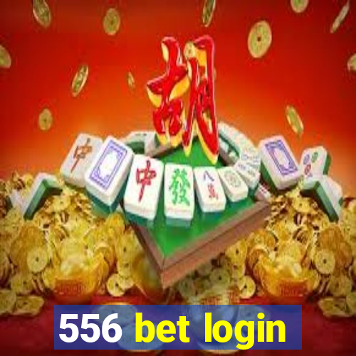 556 bet login