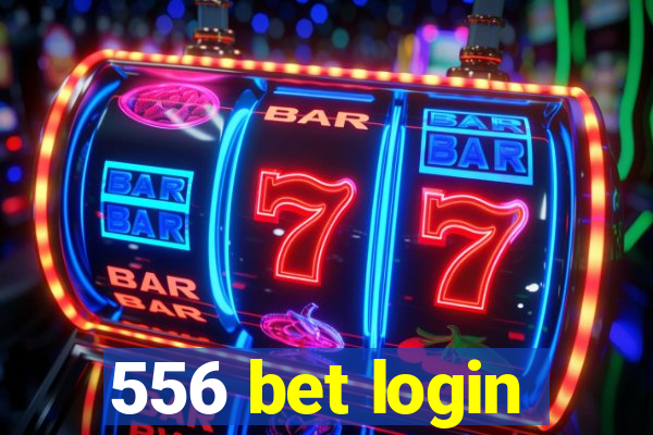 556 bet login