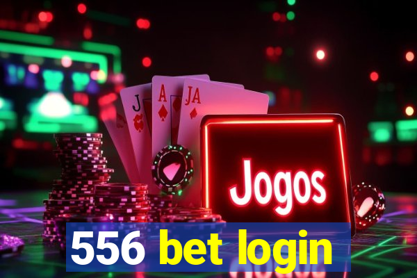 556 bet login