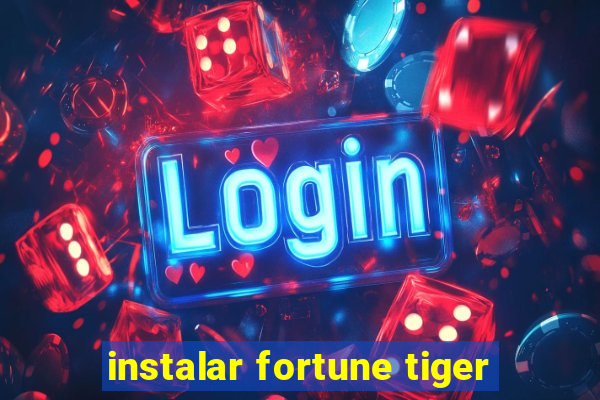 instalar fortune tiger