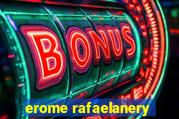 erome rafaelanery