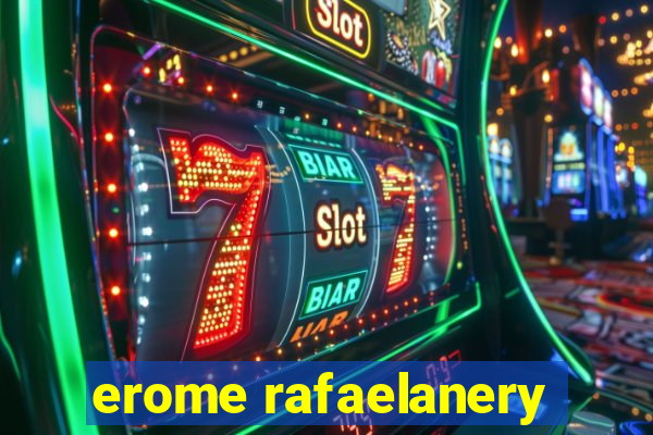 erome rafaelanery