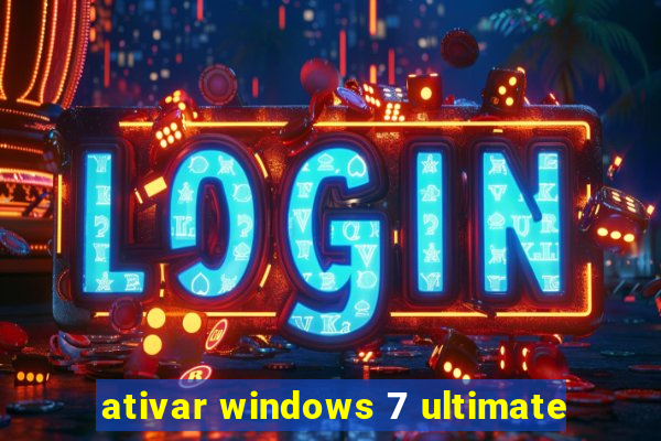 ativar windows 7 ultimate