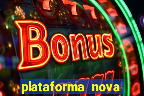 plataforma nova pagando cassino