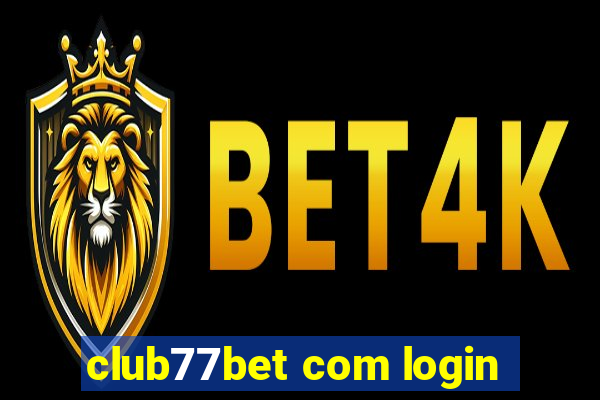 club77bet com login